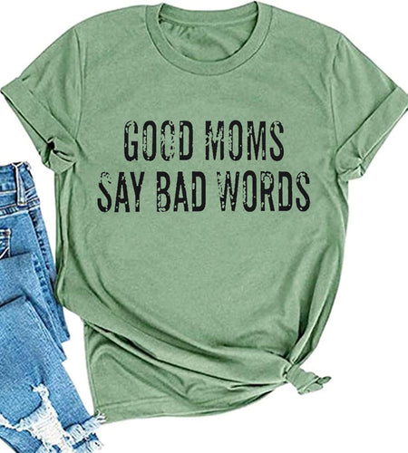 Good Mom Say Bad Words T Shirt Mom Life Short Sleeve Shirts Mama Tshirt Women Funny Graphic Printed Casual Tee Tops